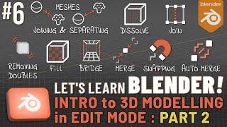 Lets Learn Blender #6 3D Modelling in Edit Mode Part 2