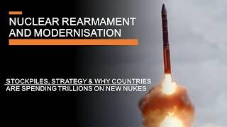 Nuclear Modernisation - Rearmament ageing stockpiles and why Russias nukes work probably