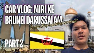 CarVlog Part 2 Ternyata Begini Rupanya Brunei Darussalam 