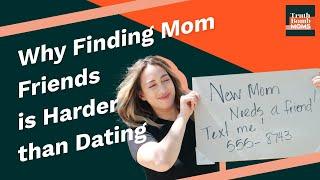 Why Finding Mom Friends Is Harder Than Dating