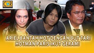 ARIEL BANTAH VIDEO HOT BERSAMA CUT TARI MERASA DIL3C9HK4N HOTMAN PARIS BERTINDAK -CEK&RICEK