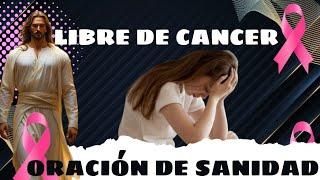 LIBERANDO A LOS QUE TIENEN CANCER ORACIÓN DE SANIDAD