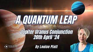 Jupiter Uranus Conjunction - Galactic Astrology Guidance by Louise Platt QSG Practitioner