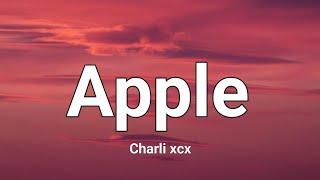 Charli xcx - Apple Lyrics I think the apples rotten right to the core TikTok dancing song