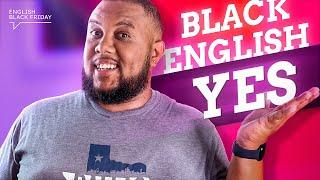 SAYING YES IN BLACK ENGLISH  English Black Friday