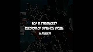 Top Strongest Version Of Optimus Prime in bayverse