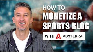 How to Monetize a Sports Blog With Adsterra Tips on Monetizing Sports Traffic