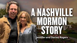 A Nashville Mormon Story Darian and Jennifer Ellsworth Rogers  Ep. 1912