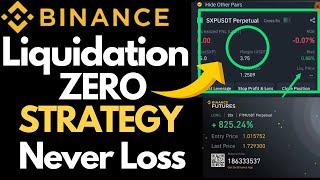 Future Trading Strategy Binance  Liquidation Zero Strategy  Never Loss Strategy  SAQII CRYPTO