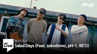 BOYCOLD - Salad Days Feat. sokodomo pH-1 BEO  DF LIVE 보이콜드 소코도모 피에이치원 비오