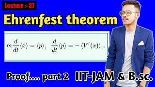 Quantum mechanicslecture-37 Ehrenfests theorem with proof. proof Ehrenfest theorem for b.sc.