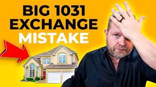 Avoid These Common Mistakes In Your Next 1031 Exchange