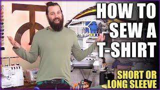 How to Sew a T-Shirt Short or Long Sleeve - Introduction to Knit Fabrics - Sewing for Beginners