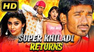 Super Khiladi Returns HD Dhanush Blockbuster Hindi Dubbed Movie  Shriya Saran Prakash Raj