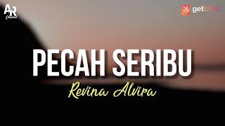 Pecah Seribu - Revina Alvira LIRIK