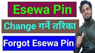 Esewa Ko Pin Kasari Change Garne  Forgot Esewa Pin  Esewa Pin Change  Esewa Password Change