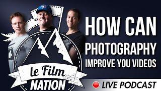 Use photography to make better videos - Podcast #15