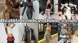 real life vs. online trends completely different worlds