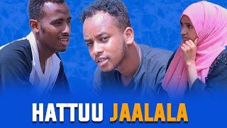 HATTUU JAALALA   New Dirama Afaan Oromo