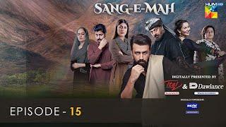 Sang-e-Mah EP 15 Eng Sub 17 Apr 22 - Presented by Dawlance & Itel Mobile Powered By Master Paints