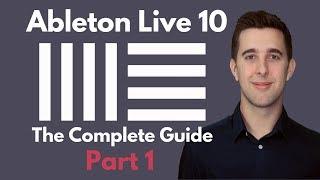 The Complete Guide to Ableton Live 10 - Part 1  Setting up Recording and Live 10 New Features