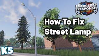 How To Fix Broken Street Lamp  ERLC
