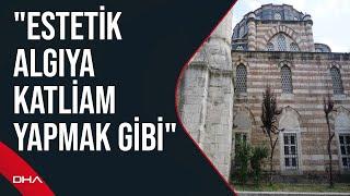 Fatihteki 439 yıllık tarihi camiye plastik pencere Mehmed Ağa Camii 440 yıllık bir yad-ı cemil