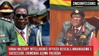 Honai Military Intelligence Officer Reveals Mnangagwas Successor Chiwenga Asiwa Pachena