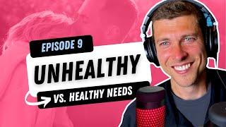 What are Healthy vs Unhealthy NEEDS in a Relationship?