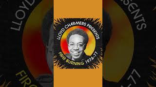 Lloyd Charmers Presents Fire Burning 1947-1977 - Stream now