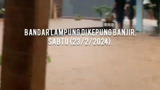 Kota Bandar Lampung Di Kepung Banjir