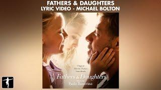 Fathers & Daughters Lyrics - Fathers & Daughters Michael Bolton