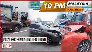 MALAYSIA TAMIL NEWS 10PM 09.04.24 Over 10 vehicles involved in Federal Highway pile-up