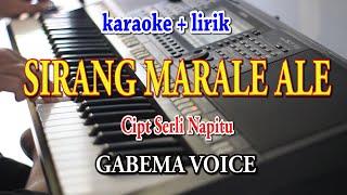 SIRANG MARALE ALE KARAOKE GABEMA VOICE