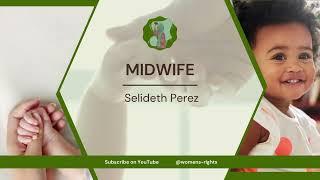 Selideth Perez  Midwife VS Doula VS OBGYN VS Birth Keeper