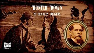 Hunted Down  Charles Dickens  A Bitesized Audiobook