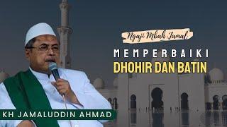 Memperbaiki Dhohir Dan Batin - KH Jamaluddin Ahmad  AL Hikam