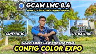 Clear Photo Results and Stable VideosUse Inni‼️ Gcam Lmc 8.4 Config Color Expo Can Be Ultrawide 0.5