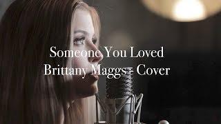 Lewis Capaldi - Someone You Loved  Brittany Maggs cover