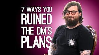 7 Ways D&D Players Destroy Their DMs Plans