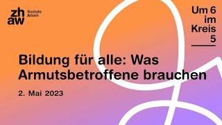 Veranstaltung «Bildung für alle Was Armutsbetroffene brauchen»