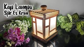 Kreatif Membuat Lampu Tidur dari Stik Es Krim Bisa Jadi Kap Lampu Hias Dekorasi