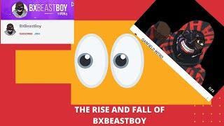 THE RISE AND FALL OF BXBEASTBOY