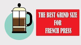 The Best French Press Coffee Grind - Your Key To Success