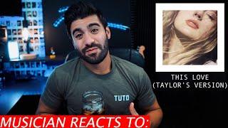 Musician Reacts To Taylor Swift - This Love Taylors Version