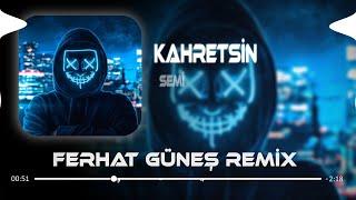 SEMİ - Yıkıla Yıkıla Kahretsin  Ferhat Güneş Remix 