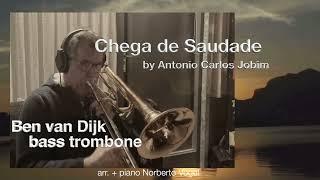 Ben van Dijk - bass trombone Chega de Saudade