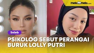 Psikolog Sebut Perangai Buruk Lolly Putri Nikita Mirzani Hasil Didikan Sejak Kecil