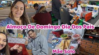 ALMOÇO DE DOMINGO DIA DOS PAIS  COMPRAS NO MERCADO  TEVE CHURRASCO Elisangela Menezes Mãe Solo 