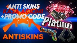 ANTI SKINS PROMO KOD ANTI SKINS KASA ACILIMI